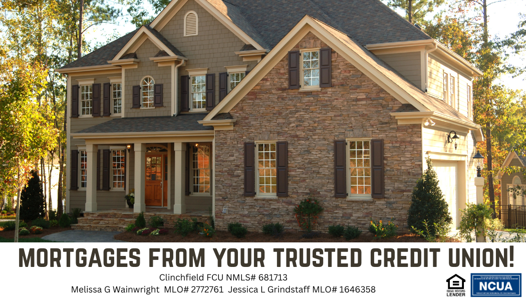 Headline reads: MORTGAGES FROM YOUR TRUSTED CREDIT UNION!  below a photo of a 2 story home with brick and siding on the front. Small Equal Housing Lender and NCUA logos in bottom right corner.